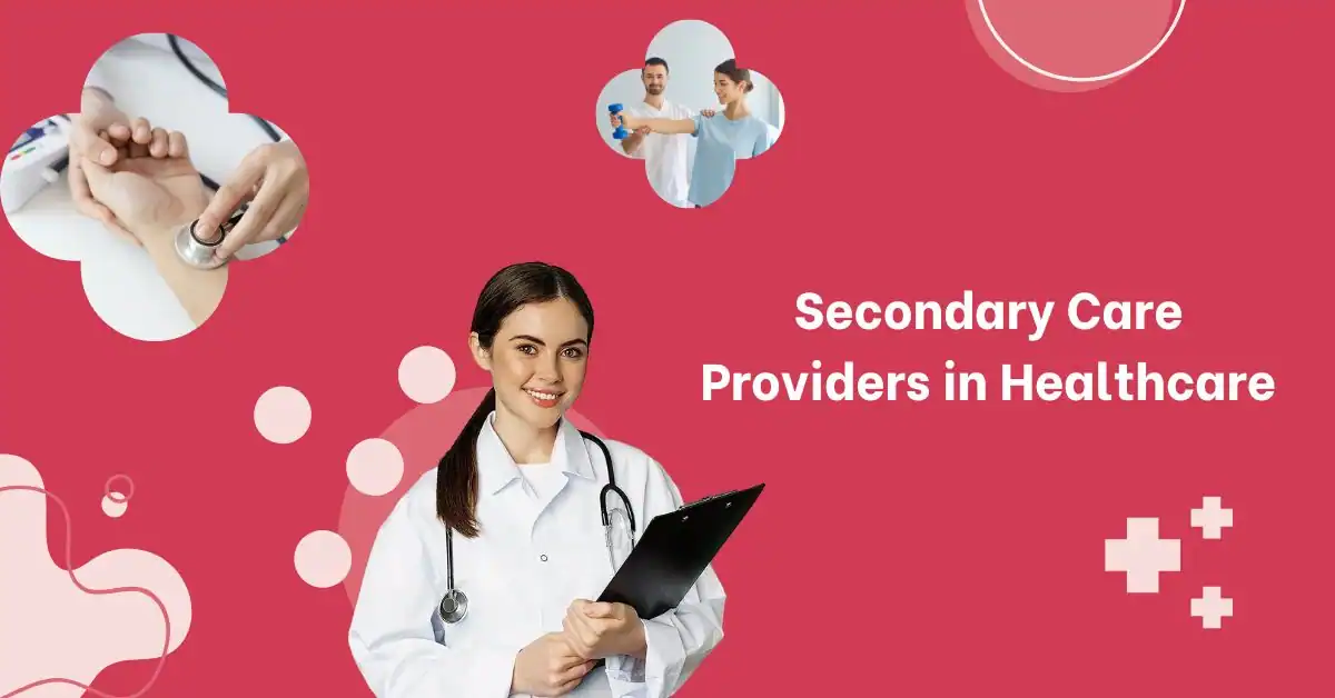 which healthcare professional is typically a secondary care provider